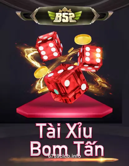 6789win Tài Xỉu Bom Tấn